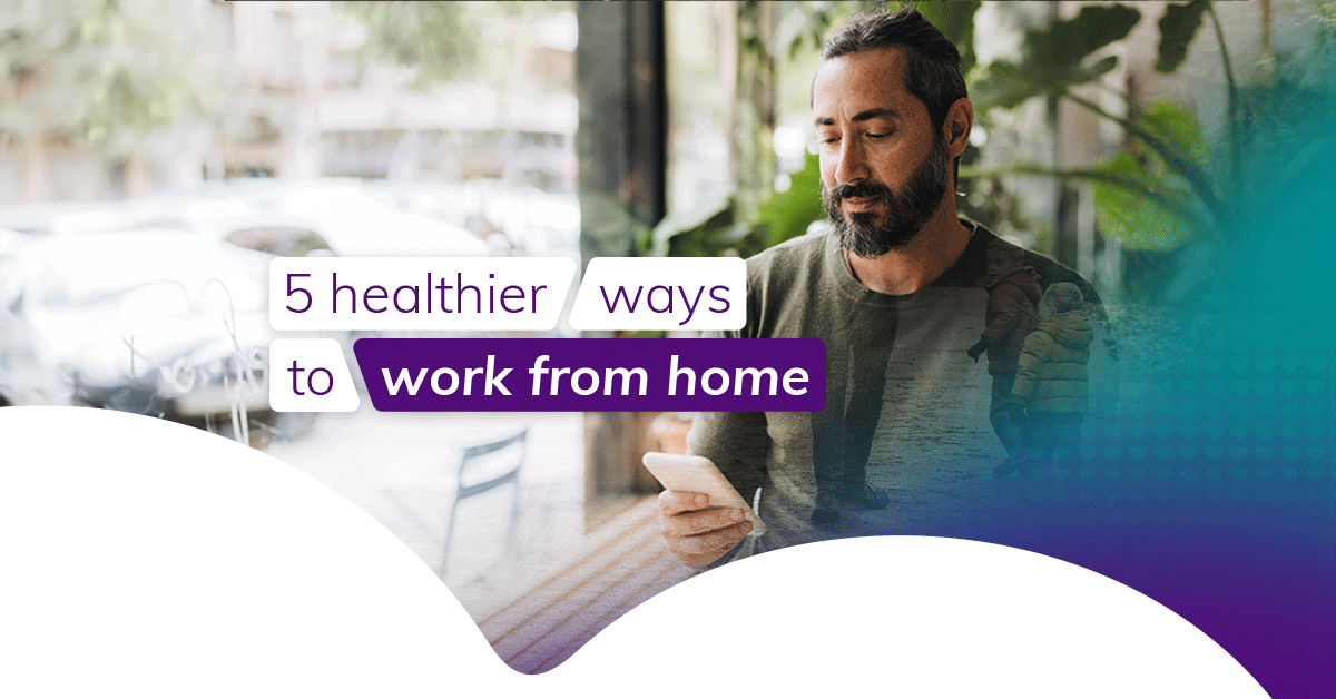 WFH here to stay? 5 healthy ways to remote work