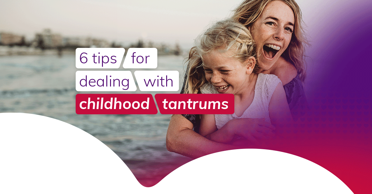 6 tips for dealing with childhood tantrums