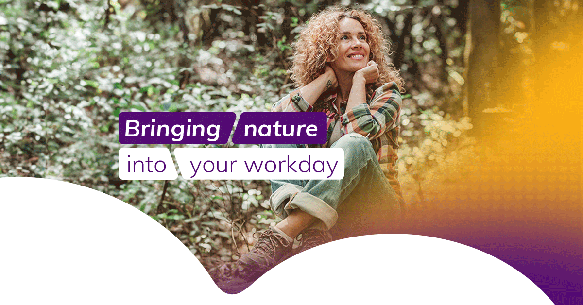 bringing nature into your workday 