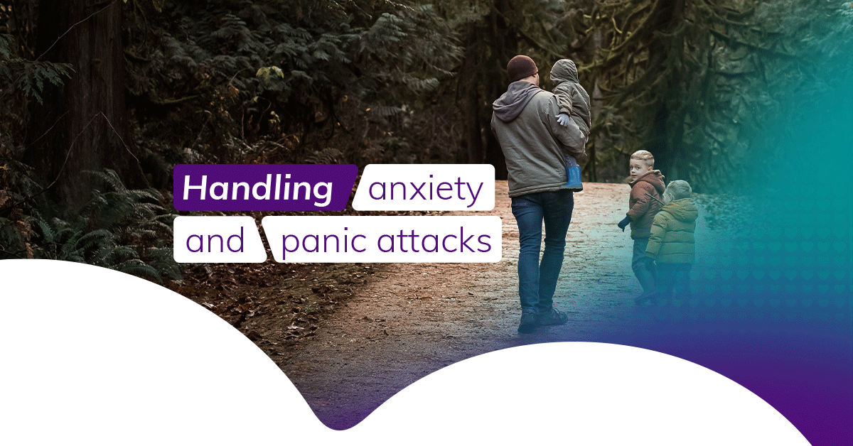 Handling anxiety and panic attacks