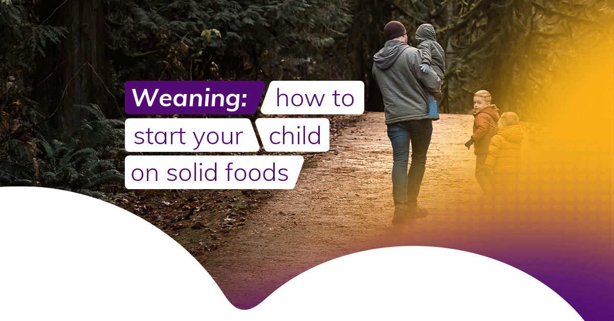 Weaning: how to start your child on solid foods