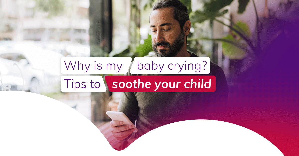 Why is my baby crying? Our Vhi Paediatrician gives tips to soothe your child