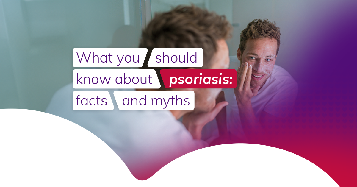 What you should know about psoriasis: facts and myths 